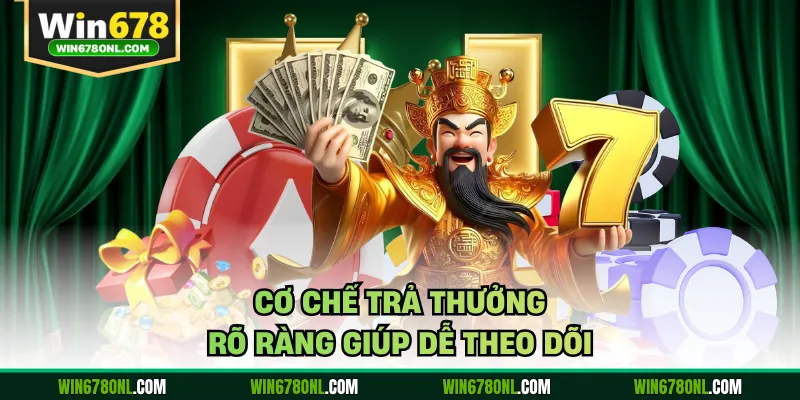 JILI WIN678 Bùng Nổ Với Kho Game Nổ Hũ Cực Cuốn Hút 4 Cơ chế trả thưởng rõ ràng giúp dễ theo dõi