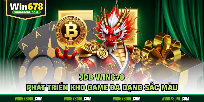 JDB WIN678 Tạo Cơn Sốt Với Loạt Game Nổ Hũ Sáng Tạo 3 JDB WIN678 phát triển kho game đa dạng sắc màu