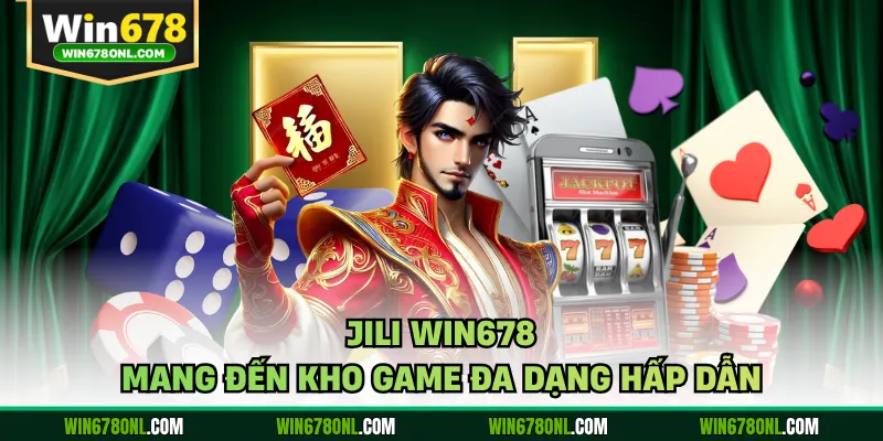 JILI WIN678 Bùng Nổ Với Kho Game Nổ Hũ Cực Cuốn Hút 3 JILI WIN678 mang đến kho game đa dạng hấp dẫn