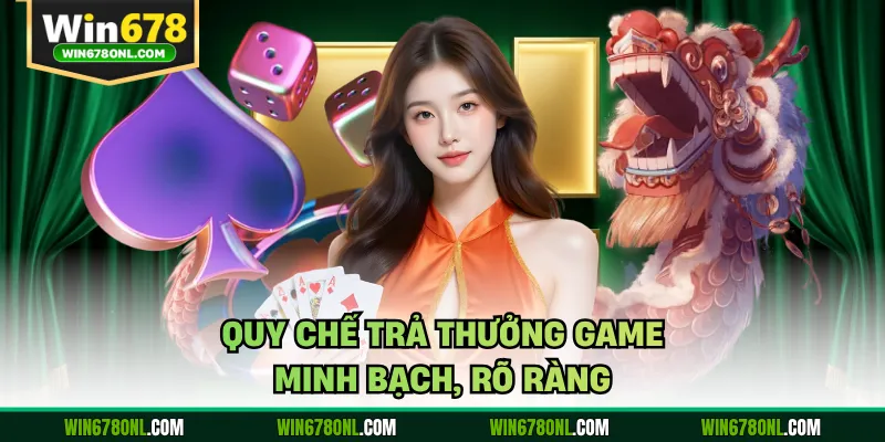 Rồng Hổ WIN678 - Siêu Phẩm Giải Trí Trực Tuyến Đẳng Cấp Nhất 3 Quy chế trả thưởng game minh bạch, rõ ràng