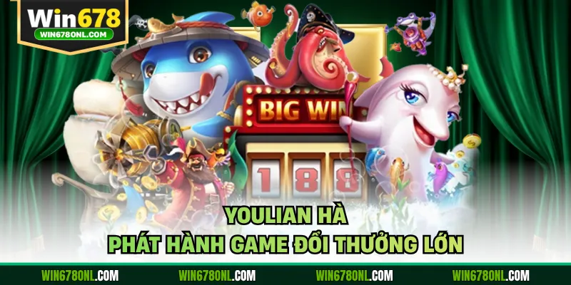 Bắn Cá WIN678 - Đại Dương Giải Trí Đẳng Cấp, Cơ Hội Làm Giàu 2 YouLian hà phát hành game đổi thưởng lớn